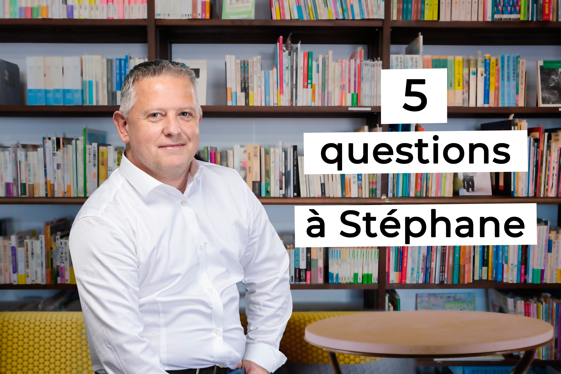 5 Questions à Stéphane