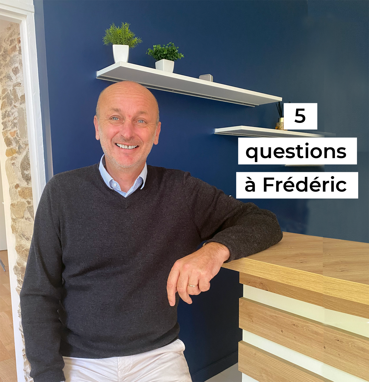 5 Questions à Frédéric
